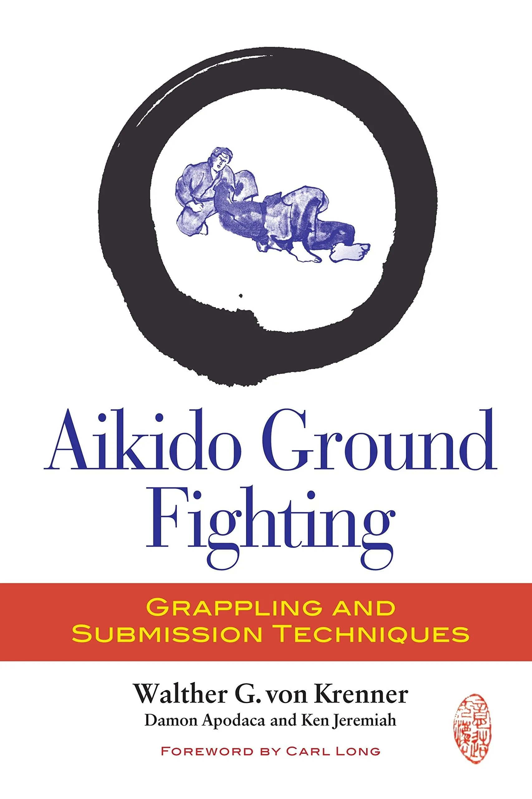 Aikido Ground Fighting: Grappling and Submission Techniques Book by Walther Von Krenner